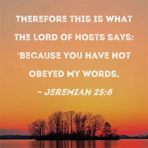 Jeremiah 258 Therefore This Is What The Lord Of Hosts Says Because