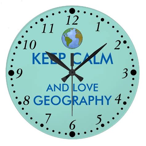Keep Calm And Love Geography Customizable Large Clock Zazzle