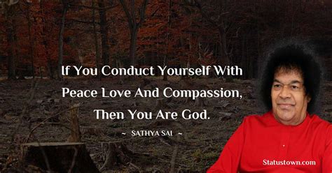 If You Conduct Yourself With Peace Love And Compassion Then You Are