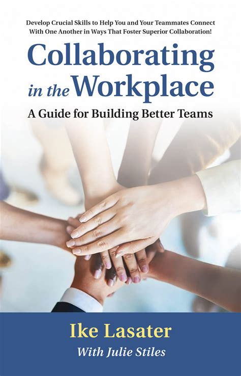 Collaborating At Work Guide For Building Better Teams
