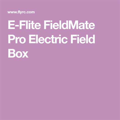 E Flite Fieldmate Pro Electric Field Box Electric Field Electricity Pro