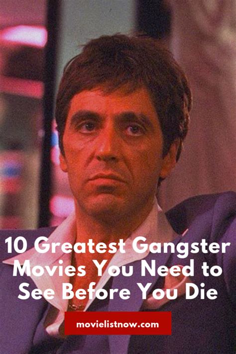 10 Greatest Gangster Movies You Need To See Before You Die Page 3 Of 5 Movie List Now