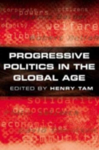 Progressive Politics In The Global Age By Henry Tam 2001 Trade Paperback For Sale Online Ebay
