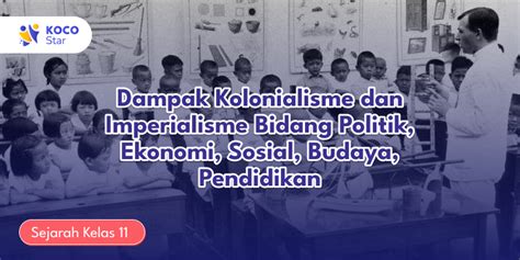 Top 9 Dampak Kolonialisme Di Indonesia 2023