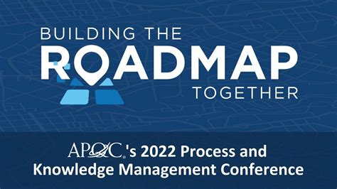 Building The Roadmap Together Apqcs 2022 Process And Knowledge