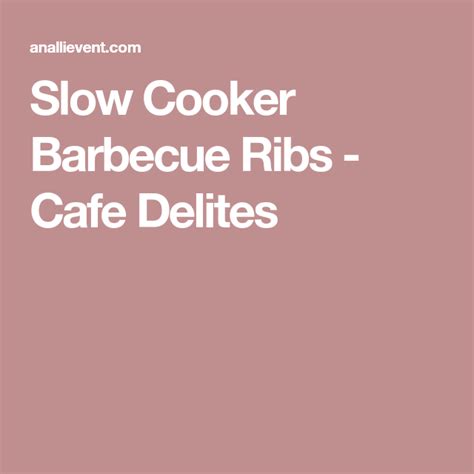 Slow Cooker Barbecue Ribs Cafe Delites Slow Cooker Barbecue Ribs