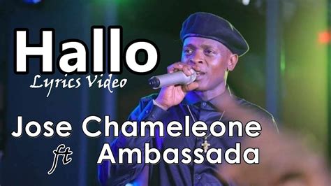 Hallo Jose Chameleone Ft Ambassada Lyrics Video New Ugandan Music