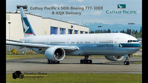 Cathay Pacifics 50th Boeing 777 300er B Kqx Delivery From Pae To Hkg