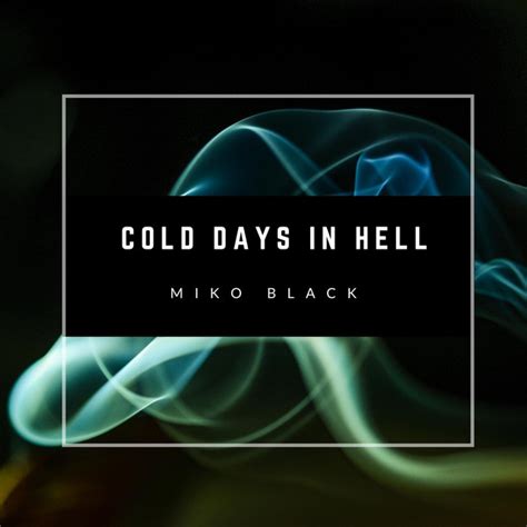 Cold Days In Hell Single By Miko Black Spotify