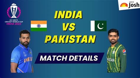 India Vs Pakistan World Cup 2023 Match Time Where To Watch Live