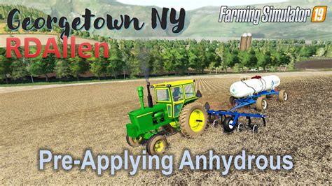 Pre Applying Anhydrous E18 Georgetown Ny Farming Simulator 19 Youtube