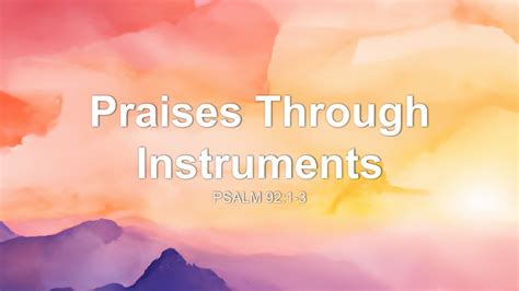 Praises Through Instruments Sermon By Sermon Spark Psalm 921 3