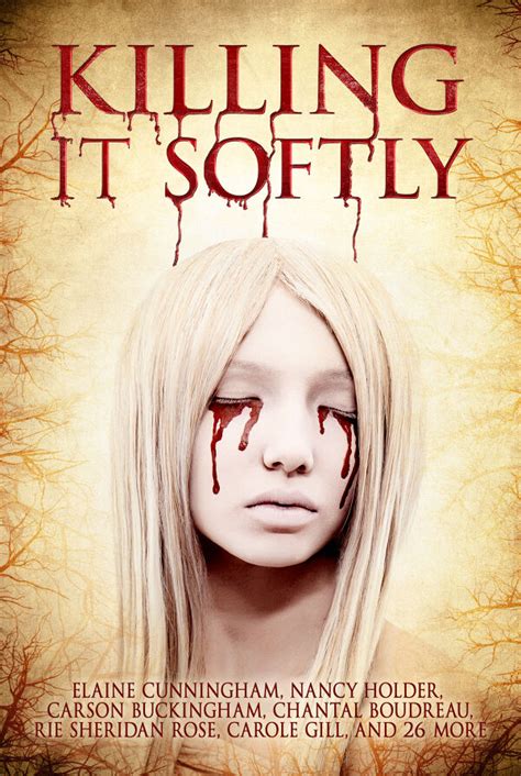 killing it softly a digital horror fiction anthology of short stories the best by women in