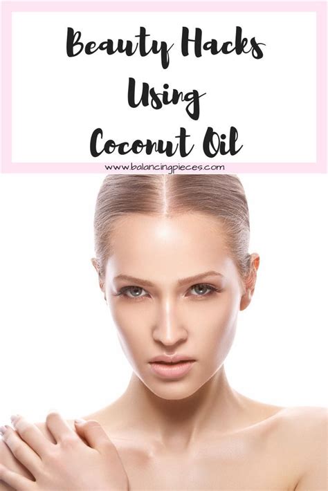 Beauty Hacks Using Coconut Oil • Balancing Pieces Beauty Hacks Using Coconut Oil Beauty Hacks