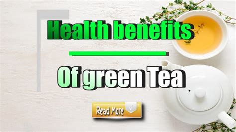 Health Benefits Of Green Tea Limits Of Strategy Green Tea