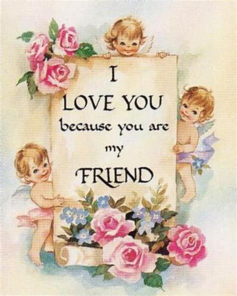 I Love You Because You Are My Friend Friends