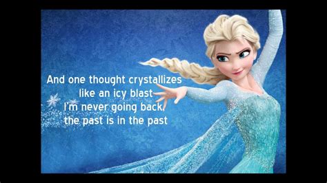 The past is in the past! Let it go "Frozen" - Idina Menzel lyrics - YouTube