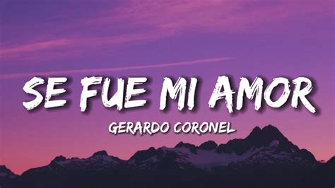 Gerardo Coronel “el Jerry” Se Fue Mi Amor Letralyrics Corridos