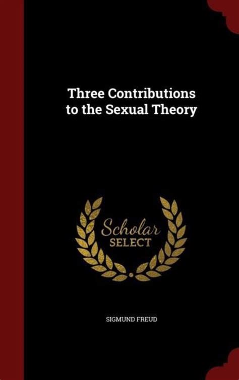 Three Contributions To The Sexual Theory 9781298642844 Sigmund Freud Boeken