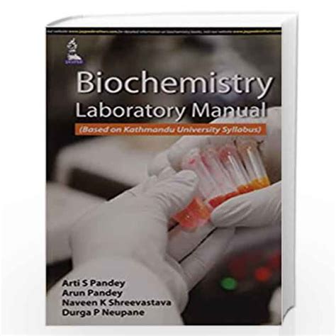 Biochemistry Laboratory Manual For Mbbs I And Ii Based On Kathmandu University Syllabus By