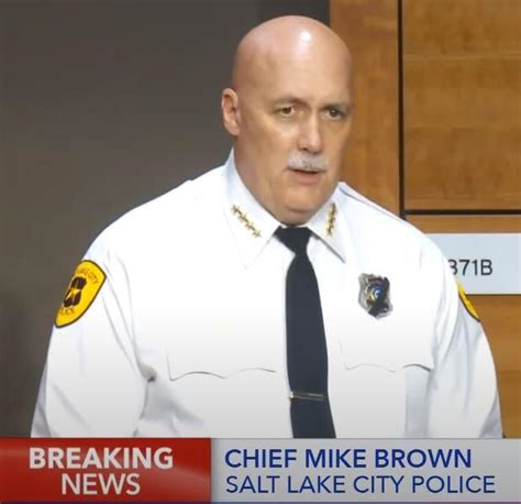 Salt Lake City Police Chief Mike Brown Hides Behind Shroud Of Secrecy