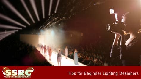 Tips For Beginner Lighting Designers Ssrc Online