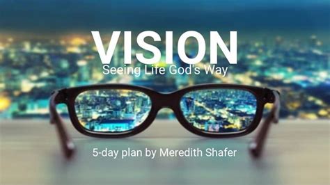 Vision Seeing Life Gods Way Devotional Reading Plan Youversion Bible