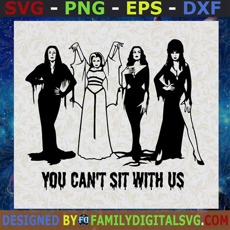 You Cant Sit With Us Svg Morticia Addams Svg Vampira Frankenstein