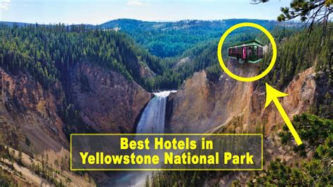 Top 5 Hotels In Yellowstone National Park Our Honest Recommendations
