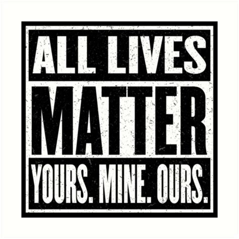 All Lives Matter You Matter I Matter It All Matters Everyone