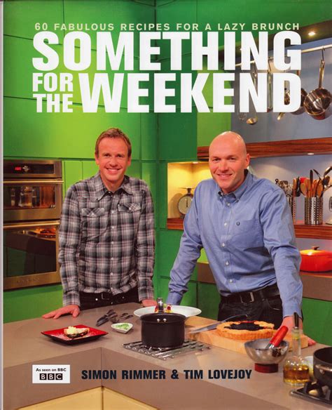 Cookbookdesign Something For The Weekend Simon Rimmer And Tim Lovejoy