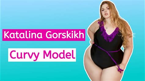 Katalina Gorskikh Russian Hot Plus Size Curvy Model Plus Size Fashion Wiki Biography