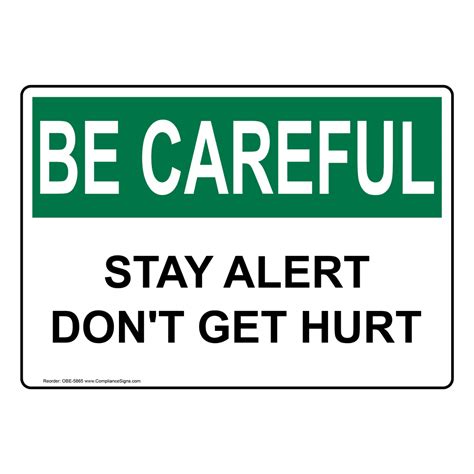 OSHA BE CAREFUL Stay Alert Don T Get Hurt Sign OBE 5865