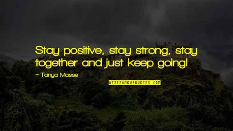 Keep Going And Be Strong Quotes Top 21 Famous Quotes About Keep Going