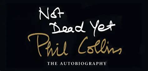 Not Dead Yet Phil Collins The Autobiography Book Review