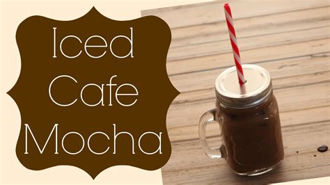 Iced Cafe Mocha Recipe Starbucks Copy Cat Youtube