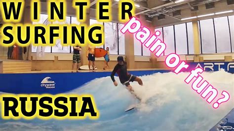 Winter Surfing In Russia Moscow Learning How To Surf And Not To Fail