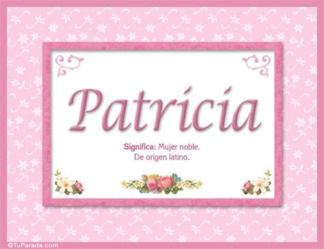 Patricia Nombre Significado Y Origen De Nombres Tarjetas De Nombres