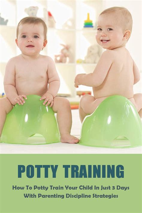 Potty Training How To Potty Train Your Child In Just 3 Days With
