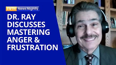 Ewtn Host Dr Ray Guarendi Discusses Mastering Anger And Frustration