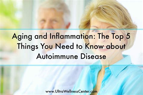 Aging And Inflammation The Top 5 Things You Need To Know About
