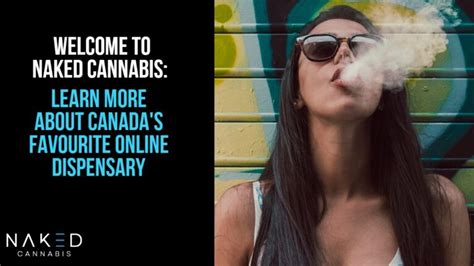 Buy Weed Online At Naked Cannabis Canada S Favourite Dispensary