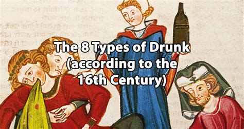 These Are The 8 Types Of Drunk According To The 16th Century By Jack