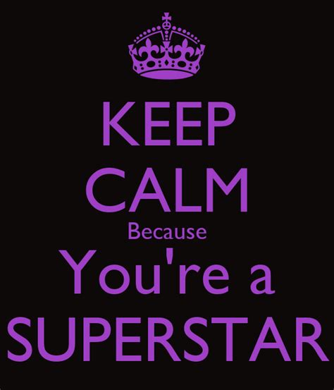Keep Calm Because Youre A Superstar Poster Chris Keep Calm O Matic