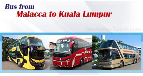 Malacca to Kuala Lumpur buses from RM 10.00  BusOnlineTicket.com
