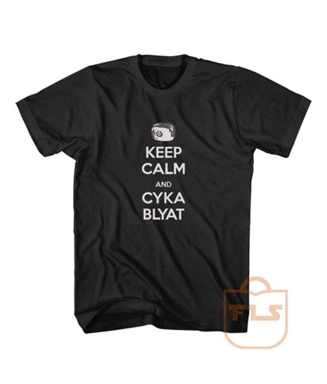 Keep Calm And Cyka Blyat Custom T Shirts Feroloscom