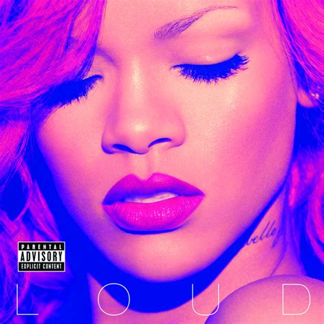 Loud Explicit Version Album By Rihanna Spotify