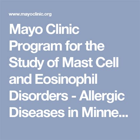 Mayo Clinic Program For The Study Of Mast Cell And Eosinophil Disorders