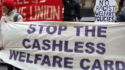 Welfare cards 'not worth the human cost'. Cashless welfare card costs | Green Left