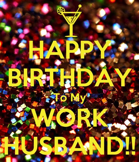 Happy Birthday To My Work Husband Poster Jroc Keep Calm O Matic